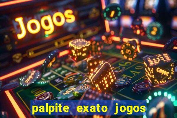 palpite exato jogos de hoje